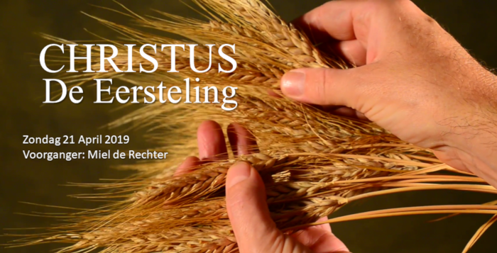 Pasen – Christus de Eersteling